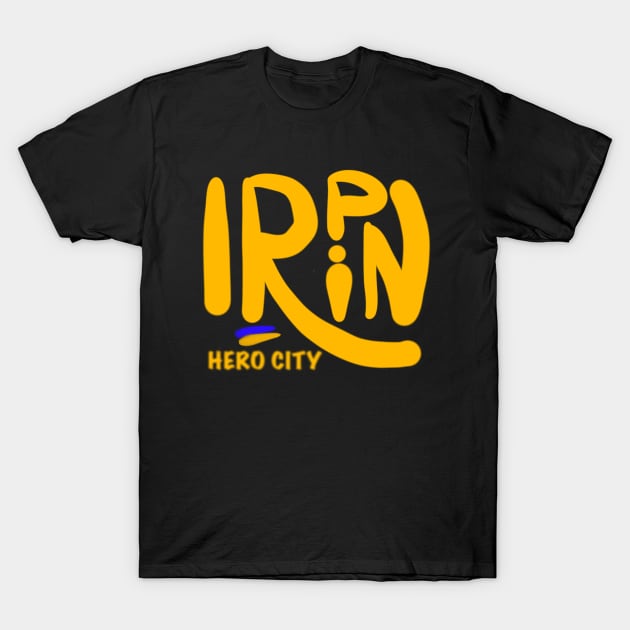 Irpin. Ukraine hero cities (UHC). T-Shirt by TigrArt